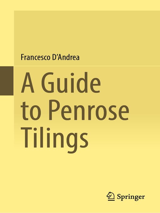 Title details for A Guide to Penrose Tilings by Francesco D'Andrea - Available